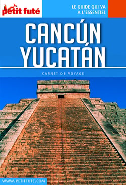 CANCÚN - YUCATÁN 2016 Carnet Petit Futé