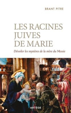 Les racines juives de Marie - Dévoiler les mystères de la mère du Messie