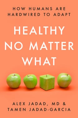 Healthy No Matter What - How Humans Are Hardwired to Adapt