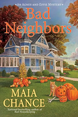 Bad Neighbors - An Agnes and Effie Mystery