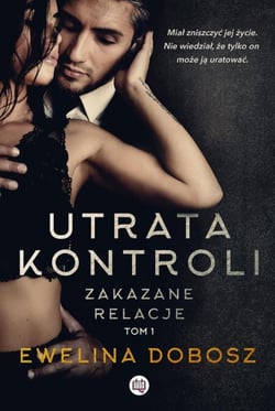 Utrata kontroli. Zakazane relacje. Tom 1 - Zakazane relacje, #1
