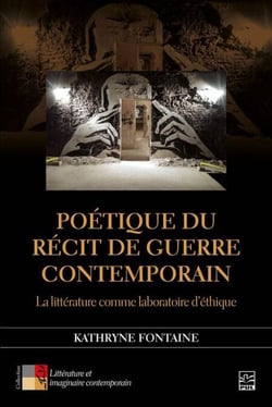 Poétique du récit de guerre contemporain. - La littérature comme laboratoire d’éthique