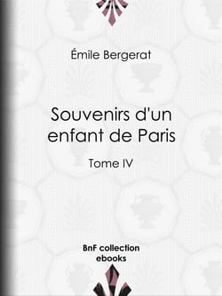 Souvenirs d'un enfant de Paris - Tome IV