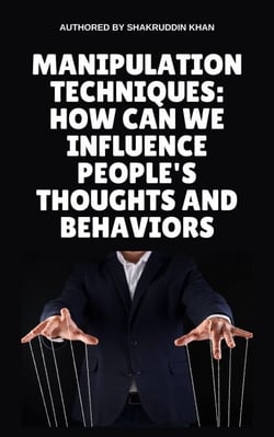 Manipulation Techniques: How Can We Influence People's Thoughts And Behaviors