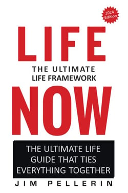 Life Now - The Ultimate Life Framework - Life Now, #1