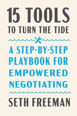 15 Tools to Turn the Tide - A Step-by-Step Playbook for Empowered Negotiating