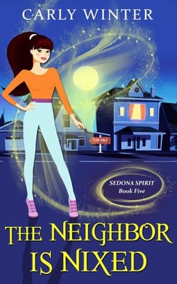 The Neighbor is Nixed - Sedona Spirit Cozy Mysteries, #5