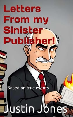 Letters from my Sinister Publisher - Sinister Publisher, #1