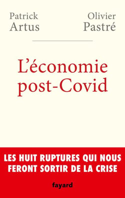 L'économie post-Covid - Les huit ruptures qui nous feront sortir de la crise
