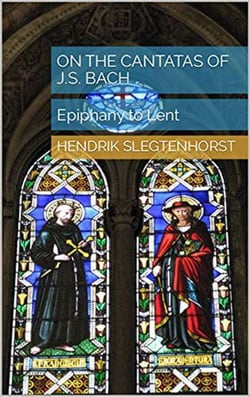 On the Cantatas of J.S. Bach: Epiphany to Lent - The Bach Cantatas, #5