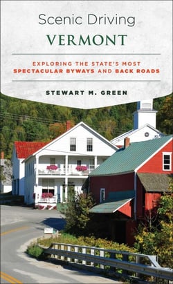 Scenic Driving Vermont - Exploring the State's Most Spectacular Byways and Back Roads