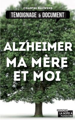 Alzheimer, ma mère et moi - La vie avec la maladie