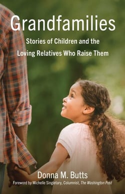 Grandfamilies - Stories of Children and the Loving Relatives Who Raise Them