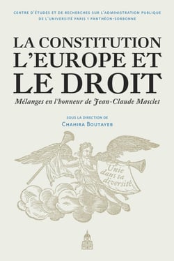 La constitution, l’Europe et le droit - Mélanges en l’honneur de Jean-Claude Masclet