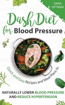 Dash Diet for Blood Pressure: Quick and Easy Recipes and Meal Plans to Naturally Lower Blood Pressure and Reduce Hypertension - Fit and Healthy, #3
