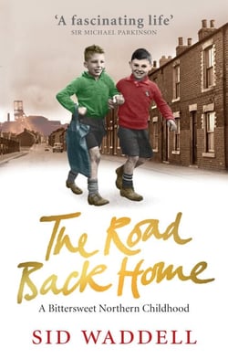 The Road Back Home - A Northern Childhood