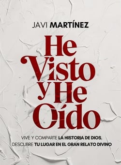 He visto y he oído: vive y comparte la historia de Dios, descubre tu lugar en el gran relato divino