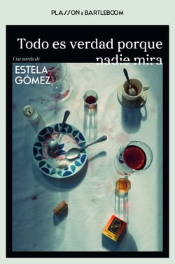 Todo es verdad porque nadie mira