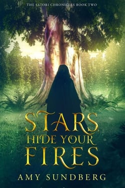Stars, Hide Your Fires - The Satori Chronicles, #2