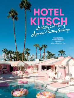 Hotel Kitsch - A Pretty Cool Tour of America's Fantasy Getaways