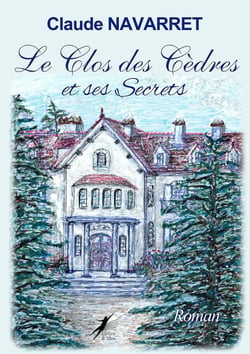 Le clos des cèdres et ses secrets - Roman