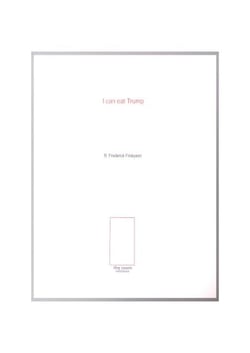 I Can Eat Trump - First e-edition