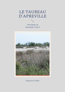 Le Taureau d'Apreville - Chroniques de Couraurges Tome 5