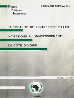 La fiscalité de l'entreprise et les incitations à l'investissement en Côte d'Ivoire - Réseau de Recherche sur les Politiques Industrielles en Afrique (RPI)