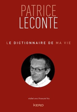 Le dictionnaire de ma vie - Patrice Leconte