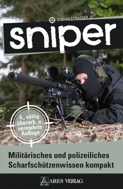 Sniper - Militärisches und polizeiliches Scharfschützenwissen kompakt