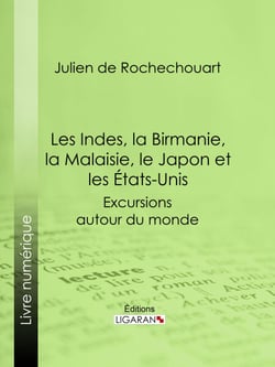 Les Indes, la Birmanie, la Malaisie, le Japon et les États-Unis - Excursions autour du monde
