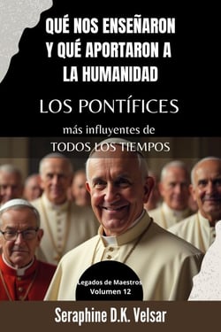 Qué nos enseñaron y qué aportaron a la humanidad los pontífices más influyentes de todos los tiempos - Legados de Maestros, #12