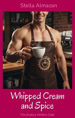 Whipped Cream and Spice - The Erotica Writers Cafe, #1
