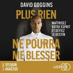 Plus rien ne pourra me blesser - Maîtrisez votre esprit et défiez le destin - Can't hurt me