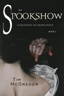 Spookshow #6: A Haunting in Crown Point - Spookshow, #6