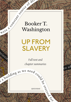 Up from Slavery: A Quick Read edition - An Autobiography