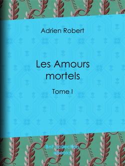 Les Amours mortels - Tome I