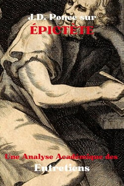 J.D. Ponce sur Épictète : Une Analyse Académique des Entretiens - Les Grands Esprits de la Pensée Universelle (Analysés), #21