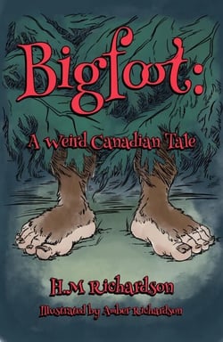 Bigfoot: A Weird Canadian Tale - Weird Canadian Tales, #1
