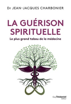 La guérison spirituelle - Le plus grand tabou de la médecine