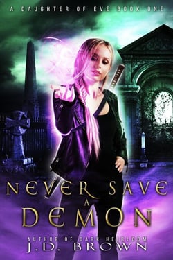 Never Save a Demon - A Daughter of Eve, #1