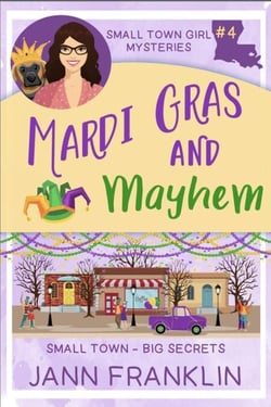 Mardi Gras and Mayhem - Small Town Girl Mysteries, #4