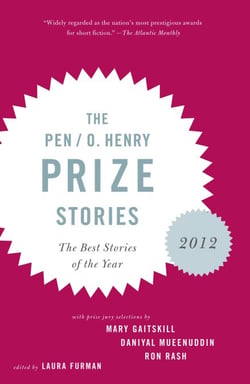 The PEN O. Henry Prize Stories 2012 - Including stories by John Berger, Wendell Berry, Anthony Doerr, Lauren Groff, Yi