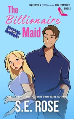 The Billionaire and the Maid - Once Upon a Billionaire Rom-Com, #2