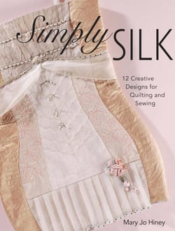 Simply Silk - 12 Creative Designs for Quilting and Sewing
