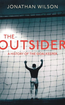 The Outsider - A History of the Goalkeeper