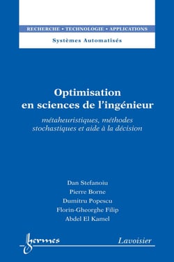 Optimisation en sciences de l'ingénieur - Métaheuristiques, méthodes stochastiques et aide à la décision