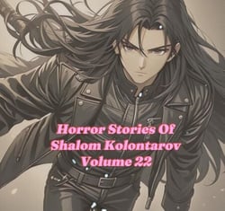 Horror Stories Of Shalom Kolontarov Volume 22 - Horror Stories Of Shalom Kolontarov, #22