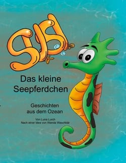 Susi, das kleine Seepferdchen - Geschichten aus dem Ozean