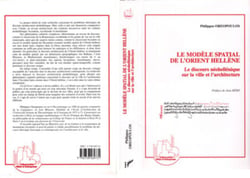 Le Modèle Spatial de l'orient Hellene - Le discours néohellonique sur la ville et l'architecture